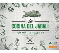 La cocina del jabali: Guía práctica y recetario (AMAT)