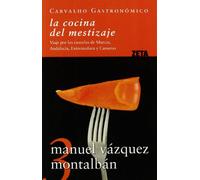 LA COCINA DEL MESTIZAJE: VIAJE POR LAS CAZUELAS DE MURCIA, ANDALUCIA, EXTREMADURA Y CANARIAS: 00000 (BEST SELLER ZETA BOLSILLO)