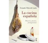 La cocina española; Historia, fuentes, protagonistas: Historias, fuentes, protagonistas (Arzalia Historia)