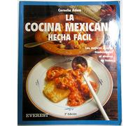 La cocina mexicana hecha fácil: Las mejores recetas tradicionales al alcance de todos. (Cocina fácil)