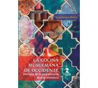 La Cocina Musulmana De Occidente. Historia De La Gastronomía Arab Igoa