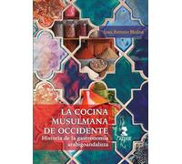 La cocina musulmana de Occidente: Historia de la gastronomía arabigoandaluza: 231 (Alfar Universidad)