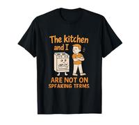 La cocina y yo no estamos en términos de habla - Humor culinario Camiseta