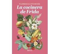 La cocinera de Frida (Autores Españoles e Iberoamericanos)