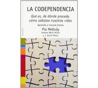 La codependencia: Qué es, dónde procede, cómo sabotea nuestras vidas. Aprende a hacerle frente: 48 (Psicología Hoy)
