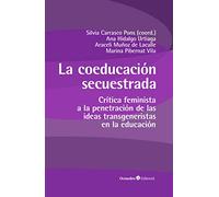 La coeducación secuestrada: Crítica feminista a la penetración de las ideas transgeneristas en la educación (Horizontes Educación)