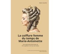 La coiffure femme du temps de Marie-Antoinette: Une exploration fascinante de l'art capillaire à la Cour de France