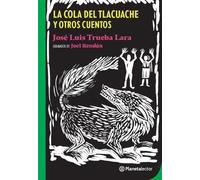 La Cola de Tlacuache Y Otros Cuentos / The Tail of the Opossum and Other Stories [Spanish]