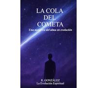 La Cola del Cometa: Una metáfora del alma en evolución
