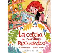 La colcha de nuestros recuerdos: The Quilt of Our Memories