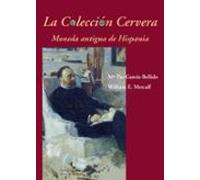 La Coleccion Cervera: Moneda Antigua De Hispania