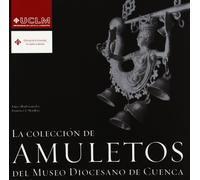 La colección de amuletos del museo diocesano de Cuenca: 53 (EDICIONES INSTITUCIONALES)