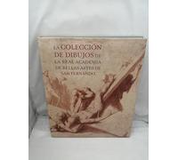 La colección de dibujos de la Real Academia de Bellas Artes de San Fernando
