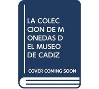 La Colección De Monedas Del Museo De Cádiz