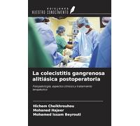 La colecistitis gangrenosa alitiásica postoperatoria: Fisiopatología, aspectos clínicos y tratamiento terapéutico