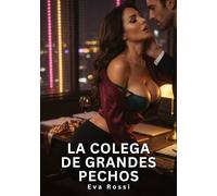 La colega de grandes pechos: Relatos Eróticos de Sexo para Adultos: 132