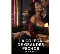 La colega de grandes pechos: Relatos Eróticos de Sexo para Adultos: 132