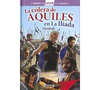 La cólera de Aquiles en la Ilíada (El placer de LEER con Susaeta - nivel 4)
