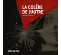 La colère de l'autre