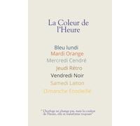 La Coleur de l’Heure: Un journal guidé de gratitude avec un suivi créatif des émotions et des pages de réflexion hebdomadaire pour peindre votre ... 9") - le cadeau esthétique parfait pour le s