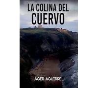 La colina del cuervo: 1 (Crímenes y Leyendas en la Península Ibérica)