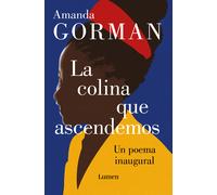 La colina que ascendemos | Amanda Gorman, Núria Barrios