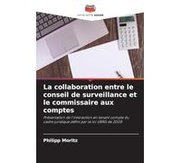 La collaboration entre le conseil de surveillance et le commissaire aux comptes: Présentation de l'interaction en tenant compte du cadre juridique défini par la loi URÄG de 2008