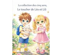 La collection des cinq sens: Le toucher de Léo et Lili: 5 (Les 5 sens)
