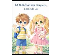 La collection des cinq sens: L'ouïe de Lili (Les 5 sens)