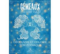 La Collection du Zodiaque - Livre de coloriage sur le Gémeaux avec Explications: Découvrez toutes les particularités de votre signe à travers douze ... instrument de musique et bien plus encore.