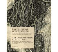 La collezione Gori Pannilini. Una storia di persone e di stampe a Siena tra il XVIII e il XX secolo. Ediz. italiana e inglese: A History of people and ... between the 18th and 20th centuries (Arte)