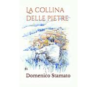 La collina delle pietre: Un viaggio nel senso della vita attraverso il conflitto tra bene e male