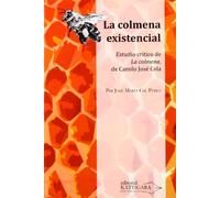 La colmena existencial : estudio crítico sobre "La colmena", de Camilo José Cela