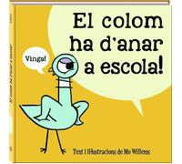 La colom ha d'anar a escola | Mo Willems