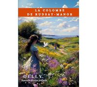 La colombe de Rudsay-Manor: Nouvelle édition préfacée