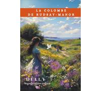 La colombe de Rudsay-Manor: Nouvelle édition préfacée d'un classique du 20e siècle