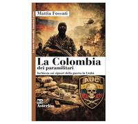 La Colombia dei paramilitari. Inchiesta sui signori della guerra in Urabà (Lo stato del mondo)
