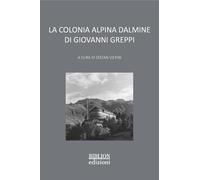 La colonia alpina Dalmine di Giovanni Greppi (Architettura e urbanistica)