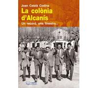 La colònia d'Alcanís | Joan Català Codina