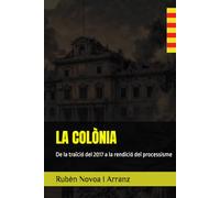 LA COLÒNIA: De la traïció del 2017 a la rendició del processisme