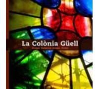 La Colonia Güell: Imatges = Imagenes = Images = Photos