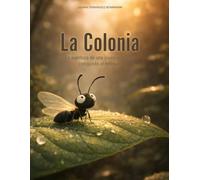 La Colonia: La aventura de una joven reina que conquistó en bosque.