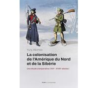 La colonisation de l'Amérique du Nord et de la Sibérie (XVIe-XVIIIe siècles): Une étude comparative