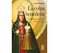 La colpa benedetta. La Madonna di Kodeń rubata al Papa (Smeraldi)