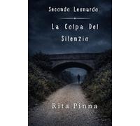 La colpa del silenzio (Secondo Leonardo)