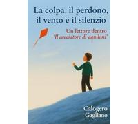 La colpa, il perdono, il vento e il silenzio: Un lettore dentro “Il cacciatore di aquiloni”