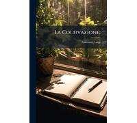 La Coltivazione;