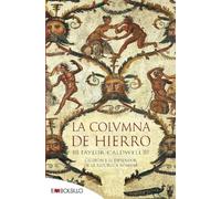 La columna de hierro: Cicerón y el esplendor de la República romana. (EMBOLSILLO)