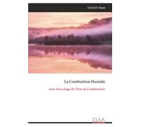 La Combustion Humide: Avec Recyclage de l’Eau de Combustion