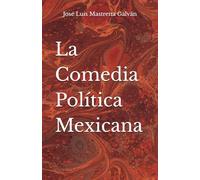 La Comedia Política Mexicana